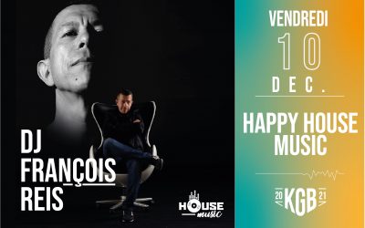 Vendredi 10 Décembre 2021 | DJ François Reis (Happy house music)